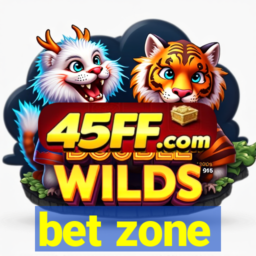 bet zone